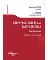 Copertă produs Drept procesual penal. Partea specială - thumb 1