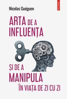 Imagine produs Arta de a influența și de a manipula &icirc;n viața de zi cu zi