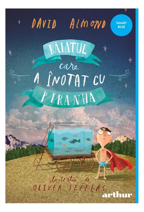 Copertă produs Băiatul care a &icirc;notat cu piranha