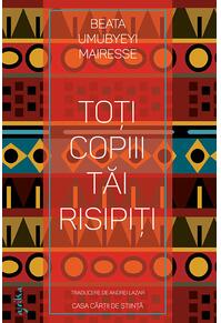 Copertă produs Toți copiii tăi risipiți