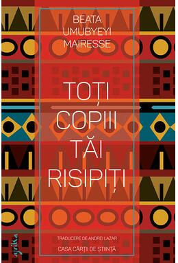 Copertă produs Toți copiii tăi risipiți