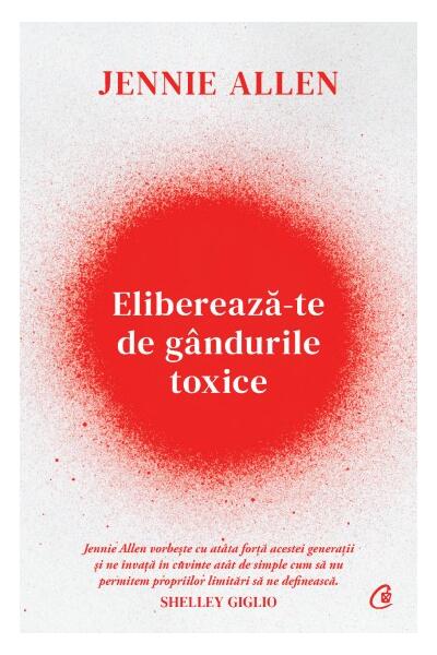 Eliberează-te de g&acirc;ndurile toxice