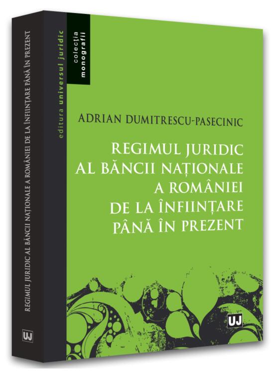 Copertă produs Regimul juridic al Băncii Naționale a Rom&acirc;niei de la &icirc;nființare p&acirc;nă &icirc;n prezent - gallery big 1