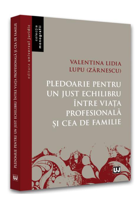 Copertă produs Pledoarie pentru un just echilibru &icirc;ntre viața profesională și cea de familie
