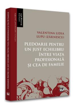 Copertă produs Pledoarie pentru un just echilibru &icirc;ntre viața profesională și cea de familie