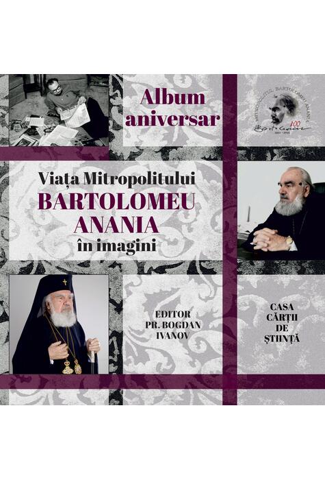 Copertă produs Album aniversar. Viața Mitropolitului Bartolomeu Anania &icirc;n imagini