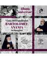 Copertă produs Album aniversar. Viața Mitropolitului Bartolomeu Anania &icirc;n imagini - thumb 1