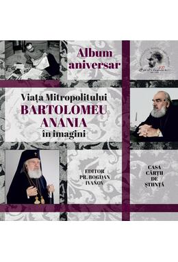 Copertă produs Album aniversar. Viața Mitropolitului Bartolomeu Anania &icirc;n imagini