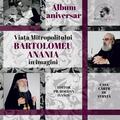 Copertă produs Album aniversar. Viața Mitropolitului Bartolomeu Anania &icirc;n imagini - gallery small 
