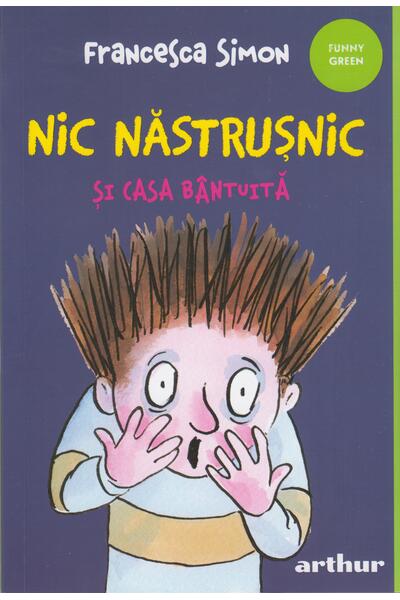 Nic Năstrușnic și casa b&acirc;ntuită (Vol. 6)