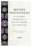 Copertă produs O istorie simbolică a Evului Mediu Occidental