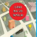 Copertă produs C&acirc;nd mă vei &icirc;nt&acirc;lni - gallery small 
