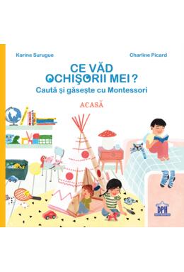 Copertă produs Ce văd ochișorii mei: Acasă