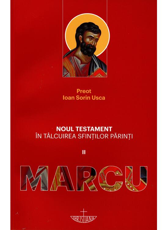 Copertă produs Noul Testament &icirc;n t&acirc;lcuirea sfinților părinți (Vol. 2) Marcu - gallery big 1