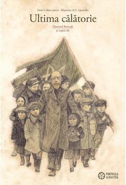 Copertă produs Ultima călătorie. Doctorul Korczak și copiii săi