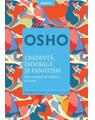 Copertă produs Osho. Credinţă, &icirc;ndoială şi fanatism.  Este esențial să credem &icirc;n ceva? - thumb 1
