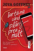 Iartă-mă c&acirc;nd pl&acirc;ng prea mult