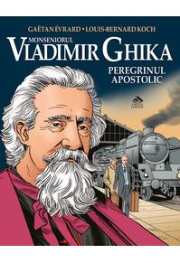 Copertă produs Monseniorul Vladimir Ghika, peregrinul apostolic