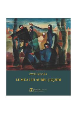 Copertă produs Lumea lui Aurel Jiquidi