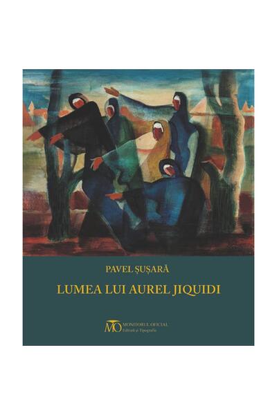 Lumea lui Aurel Jiquidi