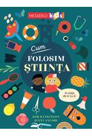 Imagine produs Cum folosim ȘTIINȚA &icirc;n viața de zi cu zi