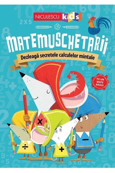 Matemuschetarii. Dezleagă secretele calculelor mintale