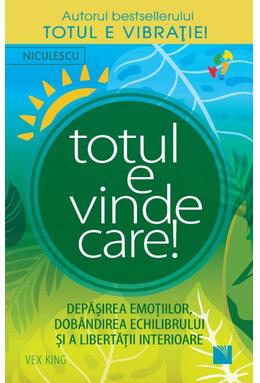Copertă produs Totul e vindecare! Depăşirea emoţiilor, dobandirea echilibrului şi a libertăţii interioare