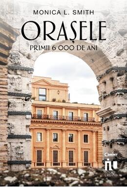 Copertă produs Orașele. Primii 6000 de ani