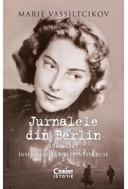 Copertă produs Jurnalele din Berlin, 1940&ndash;1945. &Icirc;nsemnările unei prințese ruse