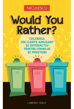 Copertă produs Would You Rather? Celebrul joc-carte amuzant şi interactiv pentru familie şi prieteni