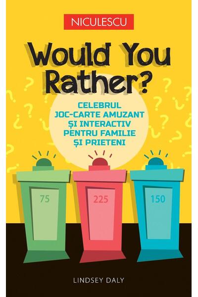 Would You Rather? Celebrul joc-carte amuzant şi interactiv pentru familie şi prieteni