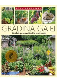 Copertă produs Grădina Gaiei - Ghid de permacultură la scară mică