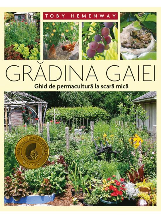 Copertă produs Grădina Gaiei - Ghid de permacultură la scară mică - gallery big 1