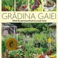 Copertă produs Grădina Gaiei - Ghid de permacultură la scară mică - gallery small 