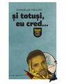 Copertă produs Și totuși, eu cred... - thumb 1