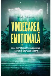 Copertă produs Vindecarea emoțională. 22 de exerciții pentru recuperarea energiei și a forței interioare