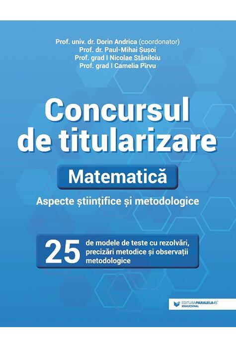 Copertă produs Concursul de titularizare. Matematică. Aspecte științifice și metodice