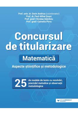 Copertă produs Concursul de titularizare. Matematică. Aspecte științifice și metodice