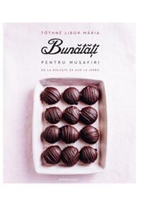 Copertă produs Bunătăți pentru musafiri - de la găluște de aur la jerbo