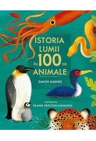 Copertă produs Istoria lumii &icirc;n 100 de animale