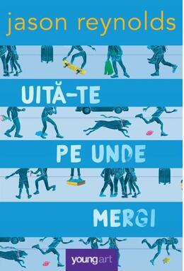 Copertă produs Uită-te pe unde mergi