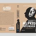 Copertă produs Cele douăsprezece vieți ale lui Alfred Hitchcock. O anatomie a maestrului suspansului - gallery small 