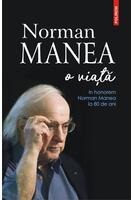 Norman Manea &ndash; o viaţă