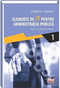Copertă produs Elemente de IT pentru administrația publică (Vol. 1)