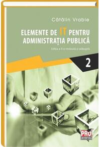 Copertă produs Elemente de IT pentru administrația publică (Vol. 2)