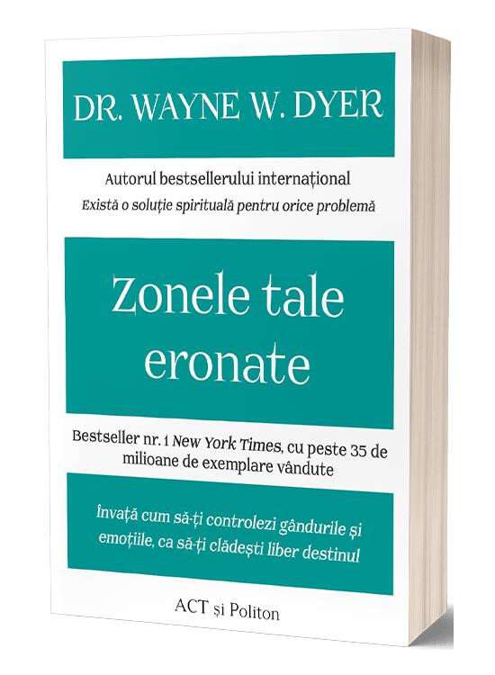 Copertă produs Zonele tale eronate: &Icirc;nvață cum să-ți controlezi g&acirc;ndurile și emoțiile, ca să-ți clădești liber destinul - gallery big 1