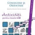 Copertă produs Consiliere şi orientare. Ghid de educaţie pentru carieră. Activităţi pentru clasele I-IV - gallery small 