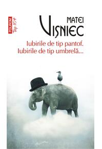 Copertă produs Iubirile de tip pantof. Iubirile de tip umbrelă...