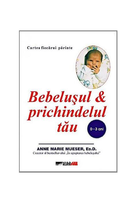 Copertă produs Bebeluşul şi prichindelul tău (0-3 ani)