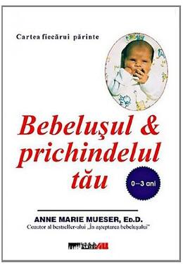 Copertă produs Bebeluşul şi prichindelul tău (0-3 ani)